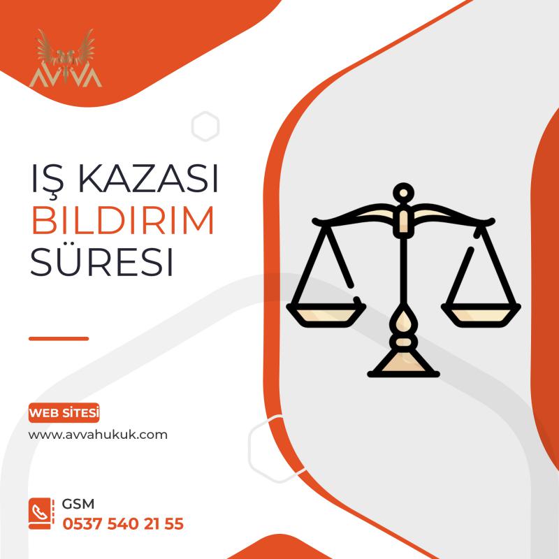 İŞ KAZASI BİLDİRİM SÜRESİ