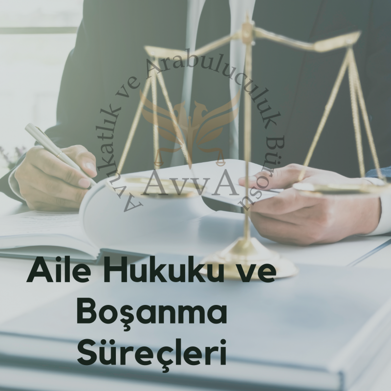 Aile Hukuku ve Boşanma Süreçleri